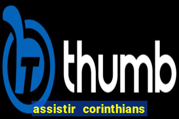 assistir corinthians x sao paulo ao vivo futemax